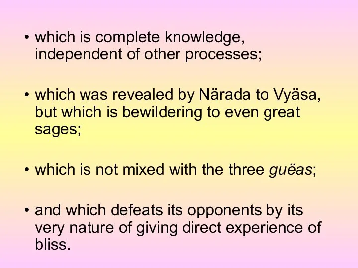 which is complete knowledge, independent of other processes; which was revealed by