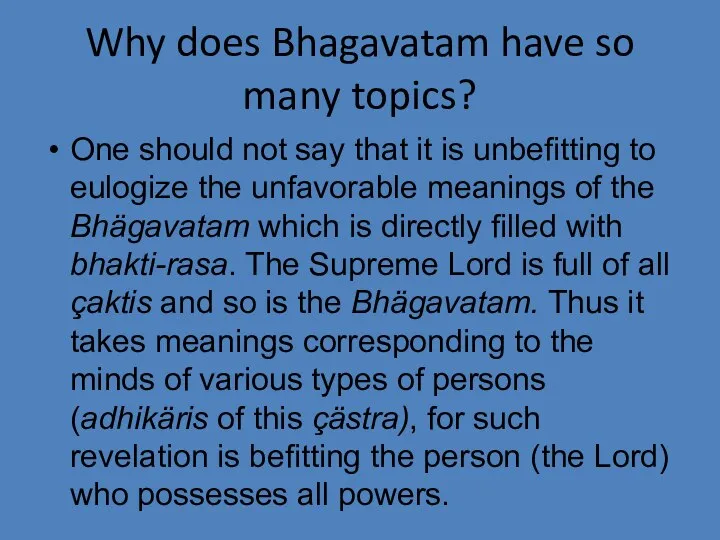Why does Bhagavatam have so many topics? One should not say that