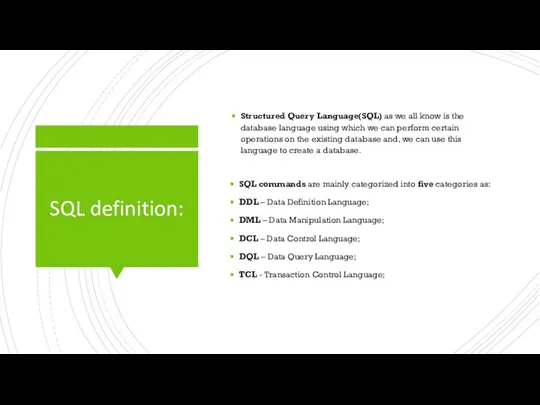 SQL definition: Structured Query Language(SQL) as we all know is the database
