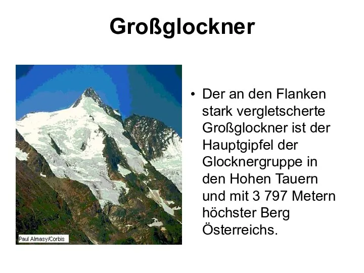 Großglockner Der an den Flanken stark vergletscherte Großglockner ist der Hauptgipfel der