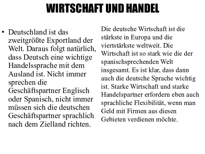 WIRTSCHAFT UND HANDEL Deutschland ist das zweitgrößte Exportland der Welt. Daraus folgt