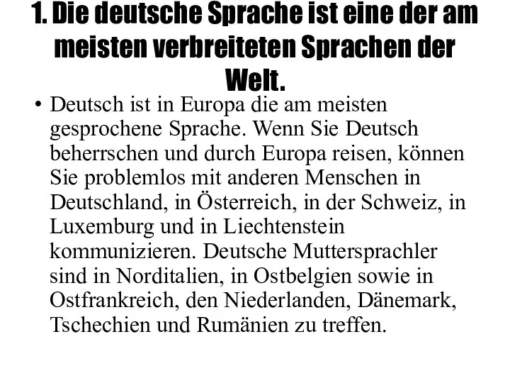 1. Die deutsche Sprache ist eine der am meisten verbreiteten Sprachen der