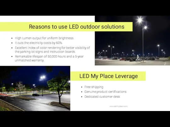 Reasons to use LED outdoor solutions High Lumen output for uniform brightness