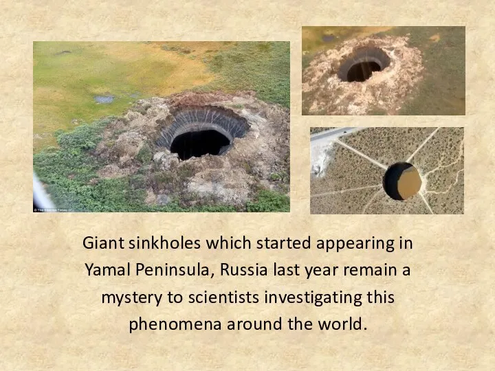 Giant sinkholes which started appearing in Yamal Peninsula, Russia last year remain