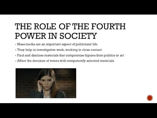 THE ROLE OF THE FOURTH POWER IN SOCIETY Mass media are an