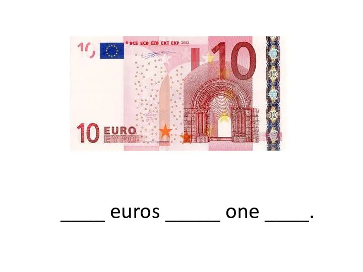 ____ euros _____ one ____.