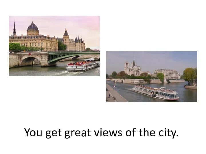 You get great views of the city.