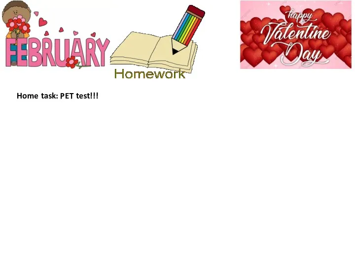 Home task: PET test!!!