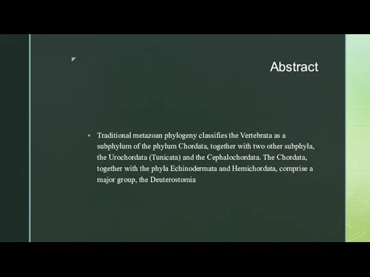 Abstract Traditional metazoan phylogeny classifies the Vertebrata as a subphylum of the