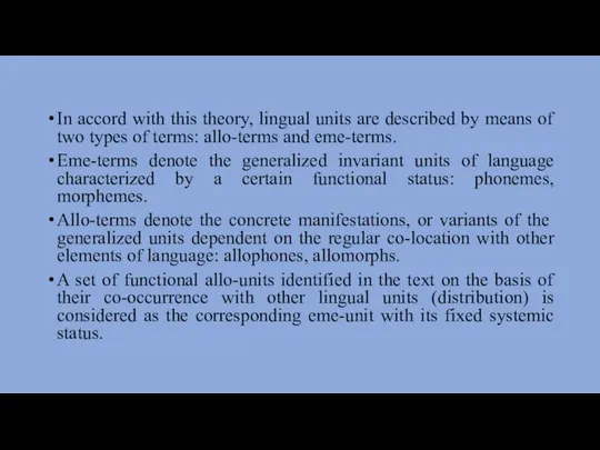 In accord with this theory, lingual units are described by means of