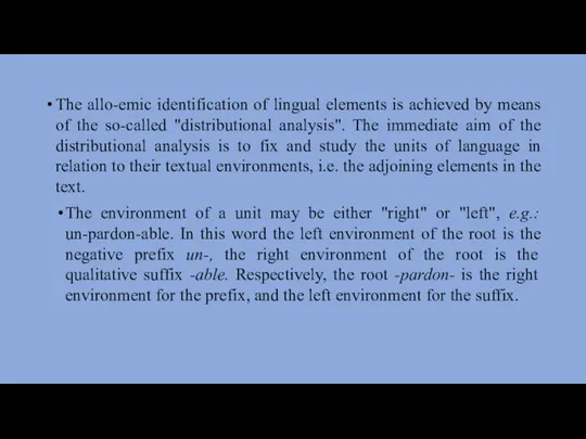 The allo-emic identification of lingual elements is achieved by means of the