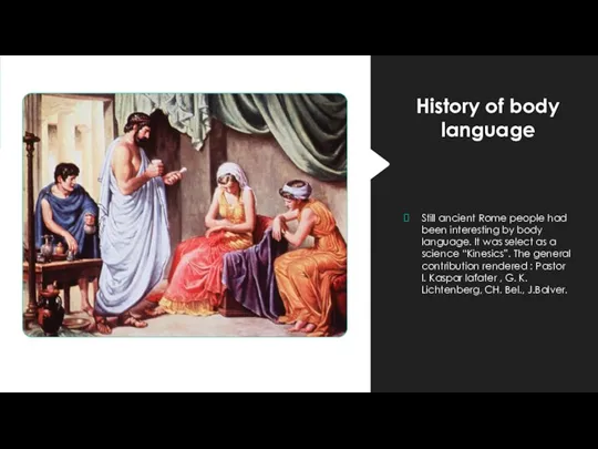 History of body language Still ancient Rome people had been interesting by