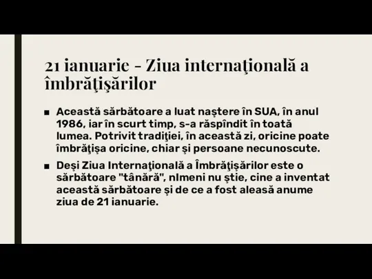 21 ianuarie - Ziua internaţională a îmbrăţişărilor Această sărbătoare a luat naştere