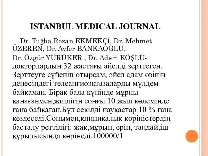 ISTANBUL MEDICAL JOURNAL Dr. Tuğba Rezan EKMEKÇİ, Dr. Mehmet ÖZEREN, Dr. Ayfer