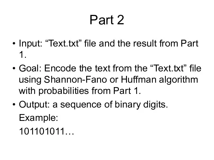 Part 2 Input: “Text.txt” file and the result from Part 1. Goal: