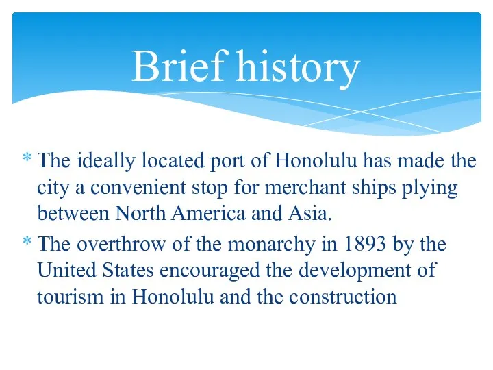 The ideally located port of Honolulu has made the city a convenient