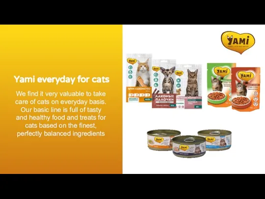 Yami everyday for cats We find it very valuable to take care