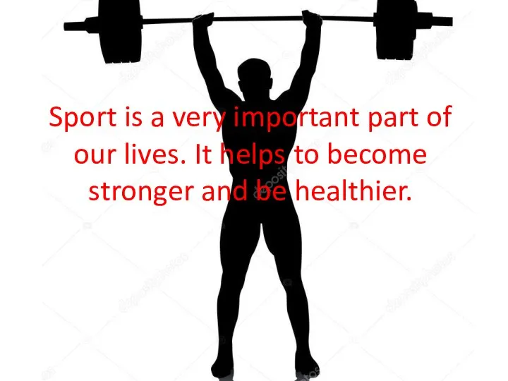 Sport is a very important part of our lives. It helps to