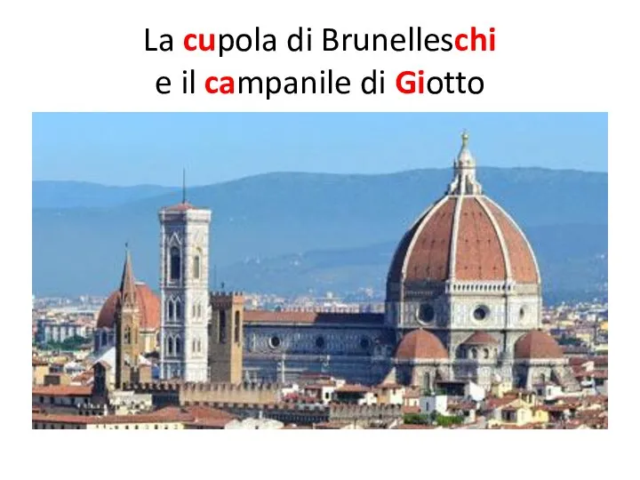 La cupola di Brunelleschi e il campanile di Giotto