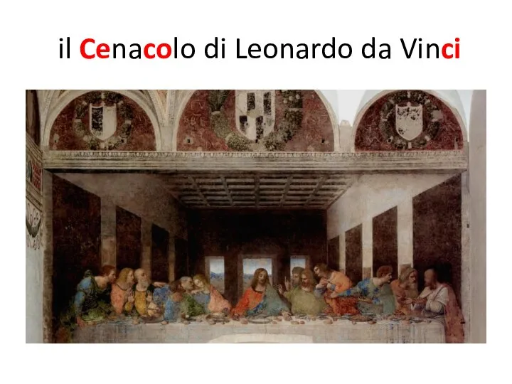 il Cenacolo di Leonardo da Vinci