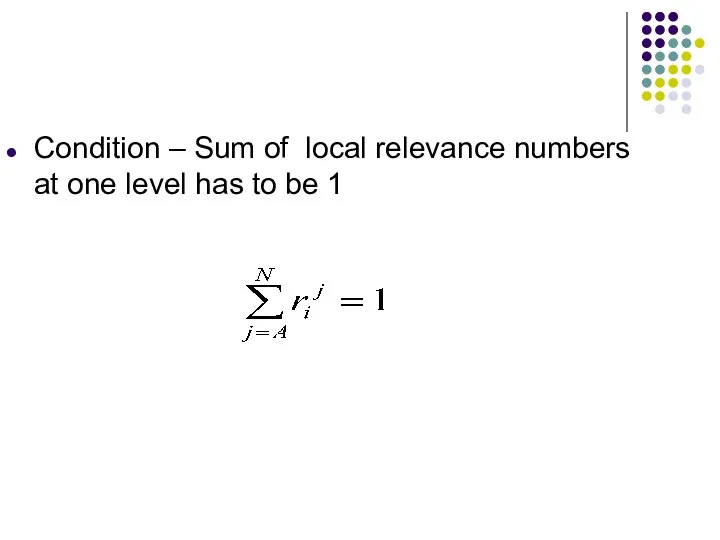 Condition – Sum of local relevance numbers at one level has to be 1