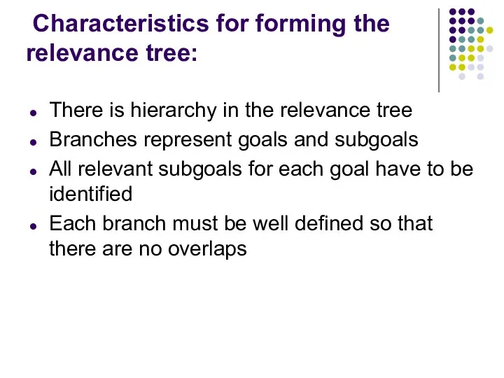 Characteristics for forming the relevance tree: There is hierarchy in the relevance