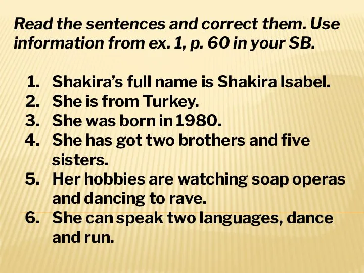 Read the sentences and correct them. Use information from ex. 1, p.