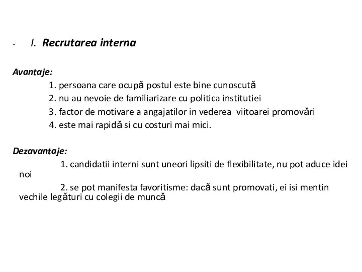 Metode de recrutare a personalului de vânzare I. Recrutarea interna Avantaje: 1.