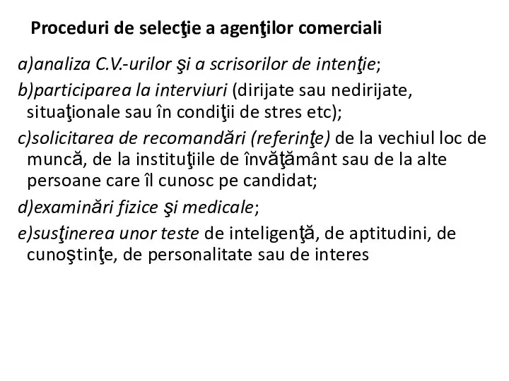 Proceduri de selecţie a agenţilor comerciali a)analiza C.V.-urilor şi a scrisorilor de