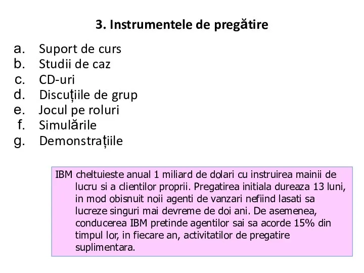 3. Instrumentele de pregătire Suport de curs Studii de caz CD-uri Discuțiile