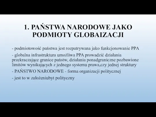 1. PAŃSTWA NARODOWE JAKO PODMIOTY GLOBAIZACJI - podmiotowość państwa jest rozpatrywana jako