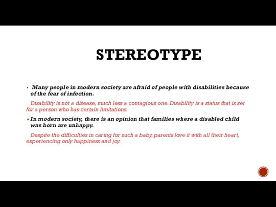 STEREOTYPE Many people in modern society are afraid of people with disabilities