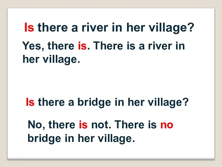 Is there a river in her village? Yes, there is. There is