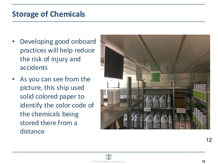 Storage of Chemicals Developing good onboard practices will help reduce the risk