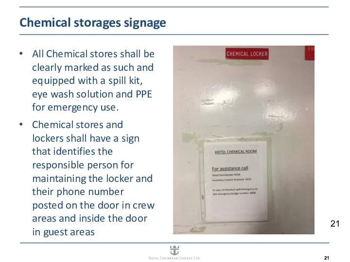 Chemical storages signage All Chemical stores shall be clearly marked as such