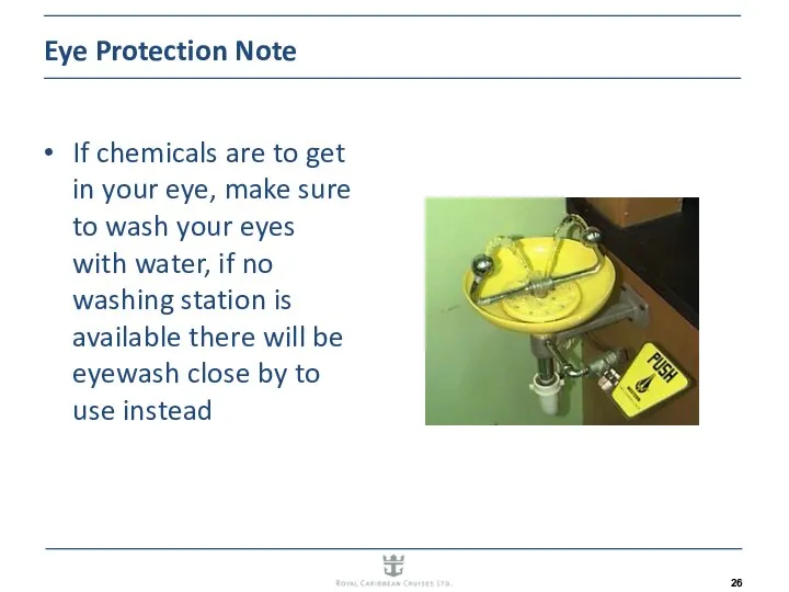 Eye Protection Note If chemicals are to get in your eye, make