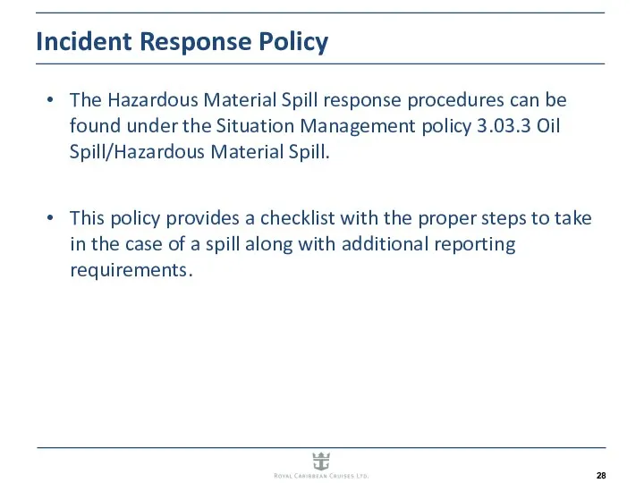 Incident Response Policy The Hazardous Material Spill response procedures can be found