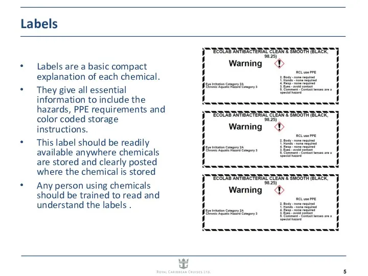 Labels are a basic compact explanation of each chemical. They give all