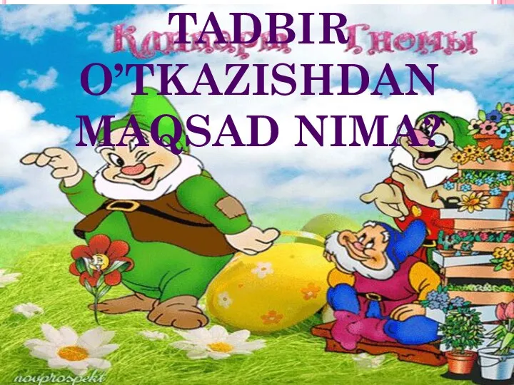 TADBIR O’TKAZISHDAN MAQSAD NIMA?