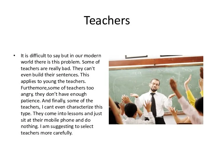 Teachers It is difficult to say but in our modern world there