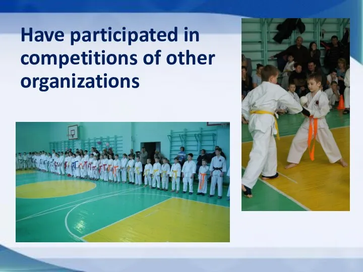 Have participated in competitions of other organizations