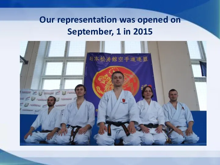 Our representation was opened on September, 1 in 2015