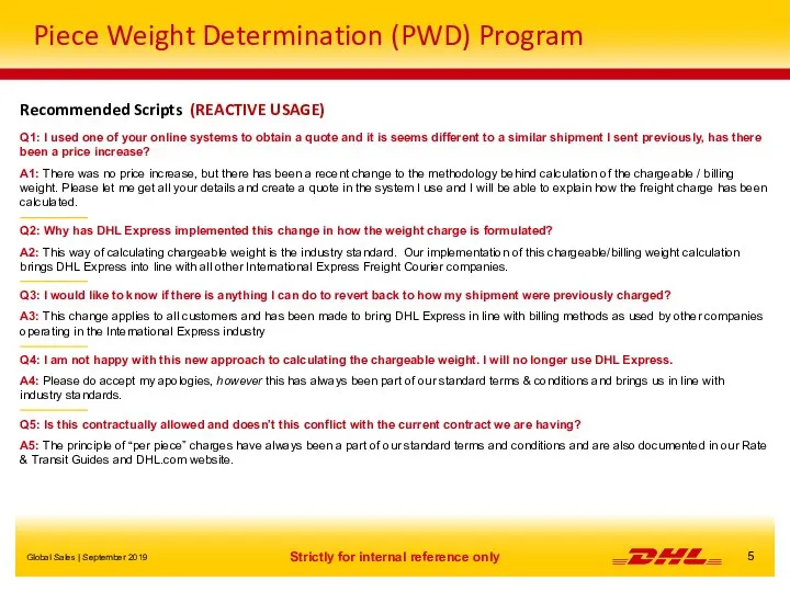 Piece Weight Determination (PWD) Program Recommended Scripts (REACTIVE USAGE) Q1: I used