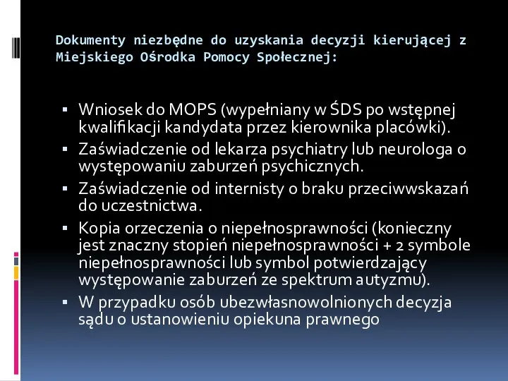 Dokumenty niezbędne do uzyskania decyzji kierującej z Miejskiego Ośrodka Pomocy Społecznej: Wniosek