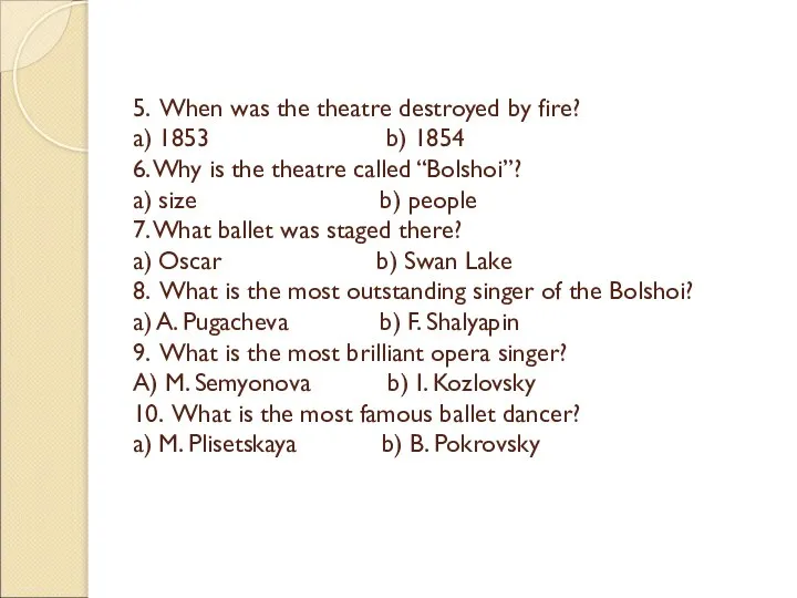5. When was the theatre destroyed by fire? a) 1853 b) 1854