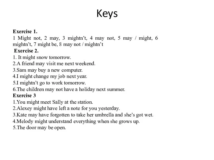 Keys Exercise 1. 1 Might not, 2 may, 3 mightn’t, 4 may