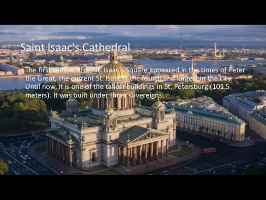 Saint Isaac's Cathedral The first cathedral on St. Isaac's Square appeared in