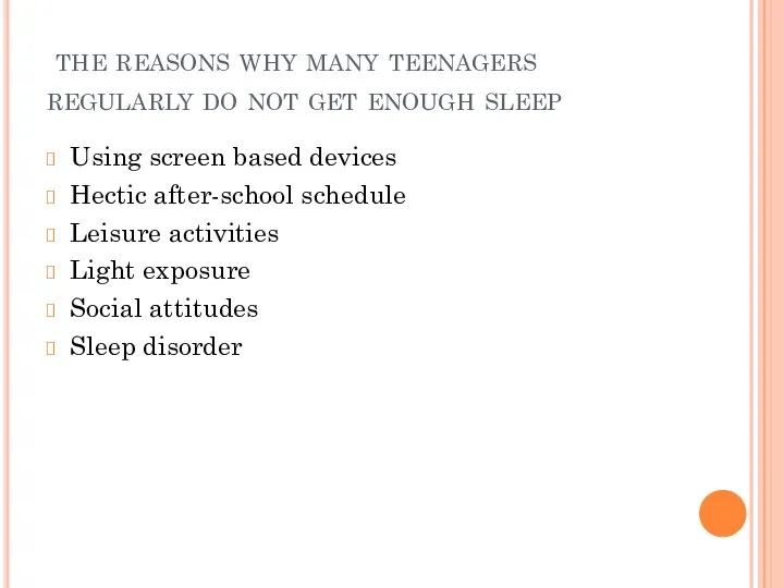 the reasons why many teenagers regularly do not get enough sleep Using