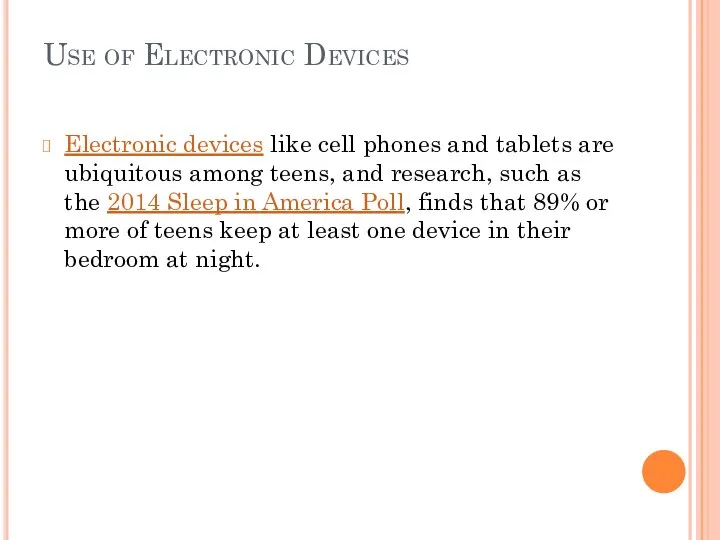 Use of Electronic Devices Electronic devices like cell phones and tablets are