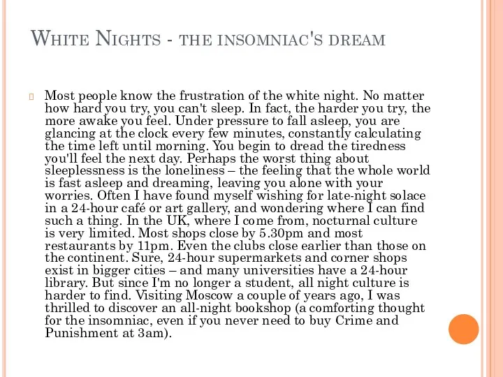 White Nights - the insomniac's dream Most people know the frustration of